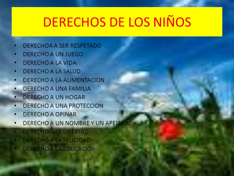 DERECHOS DE LOS NIÑOS DERECHOA A SER RESPETADO DERECHO A UN JUEGO
