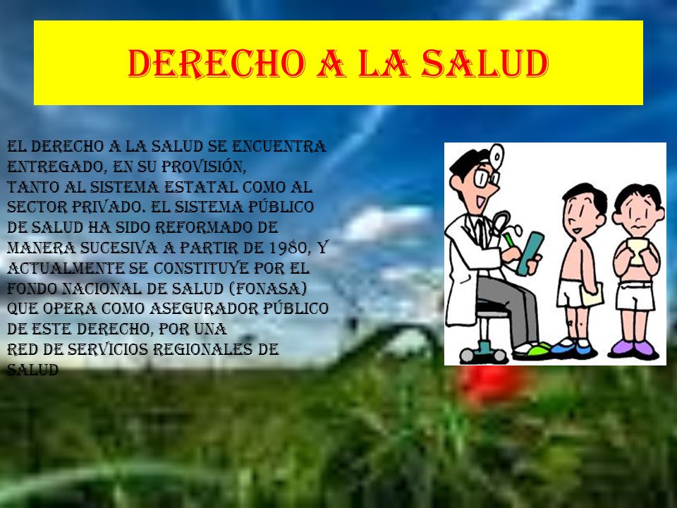 DERECHO A LA SALUD El derecho a la salud se encuentra entregado, en su provisión,