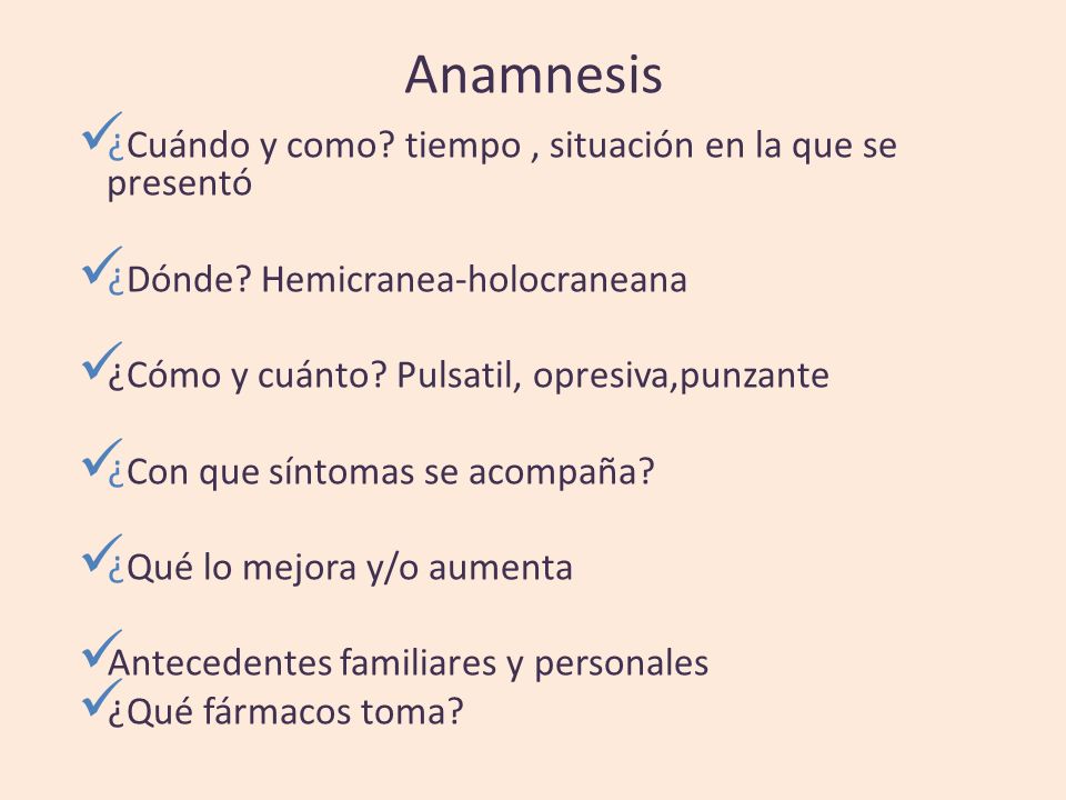 Anamnesis ¿Cuándo y como tiempo , situación en la que se presentó