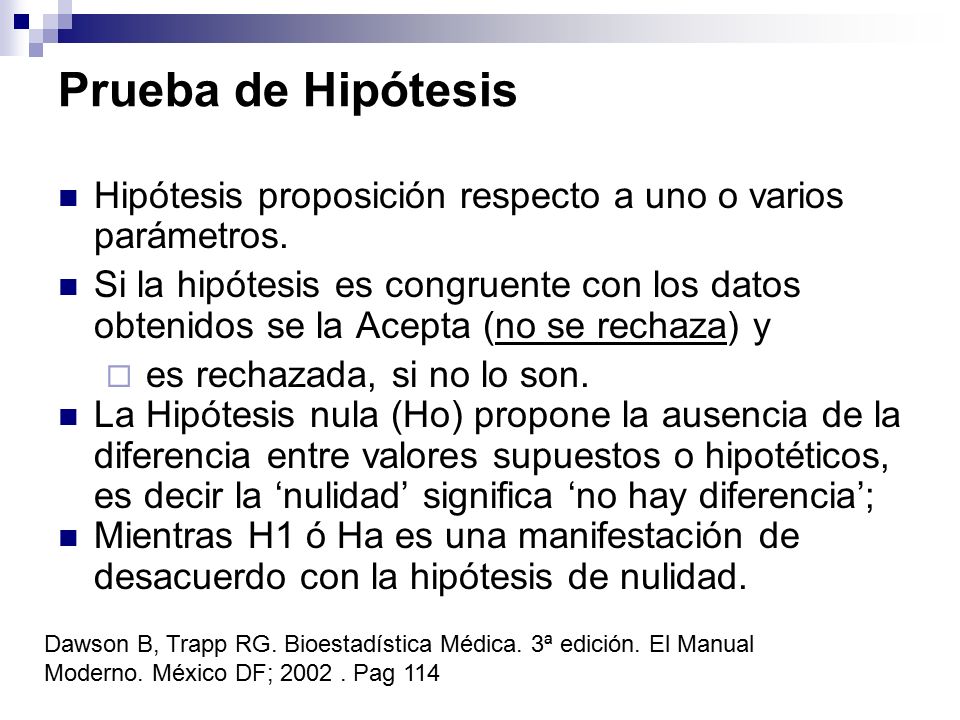 Prueba de Hipótesis Hipótesis proposición respecto a uno o varios parámetros.