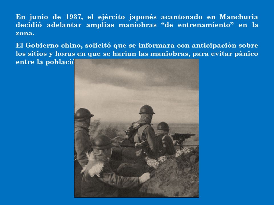 En junio de 1937, el ejército japonés acantonado en Manchuria decidió adelantar amplias maniobras de entrenamiento en la zona.