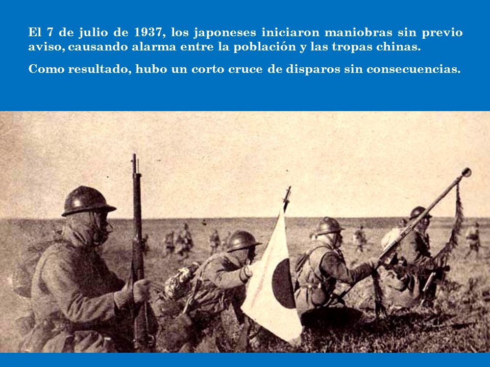 El 7 de julio de 1937, los japoneses iniciaron maniobras sin previo aviso, causando alarma entre la población y las tropas chinas.