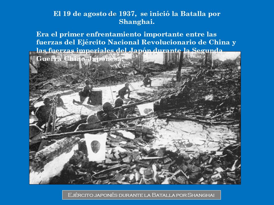 El 19 de agosto de 1937, se inició la Batalla por Shanghai.