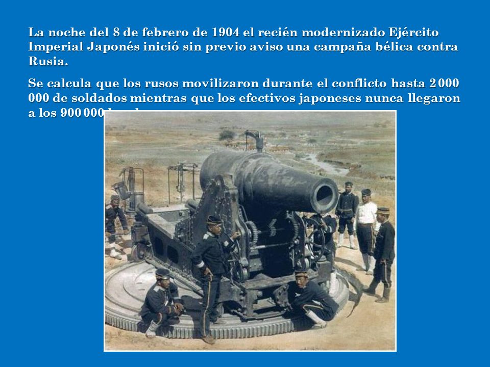 La noche del 8 de febrero de 1904 el recién modernizado Ejército Imperial Japonés inició sin previo aviso una campaña bélica contra Rusia.