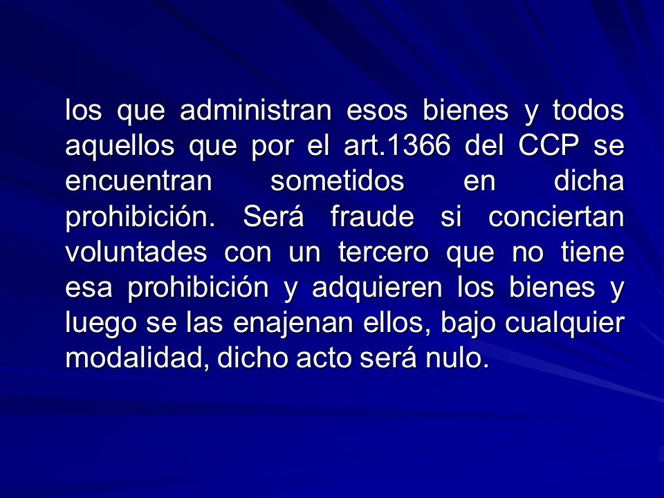 los que administran esos bienes y todos aquellos que por el art