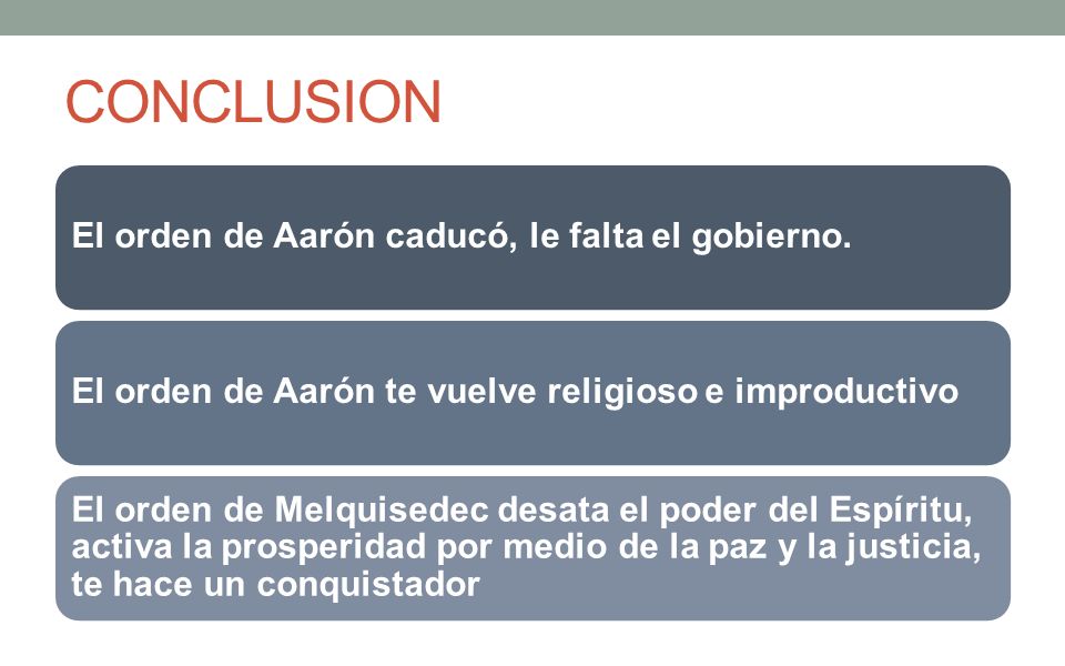 CONCLUSION El orden de Aarón caducó, le falta el gobierno.