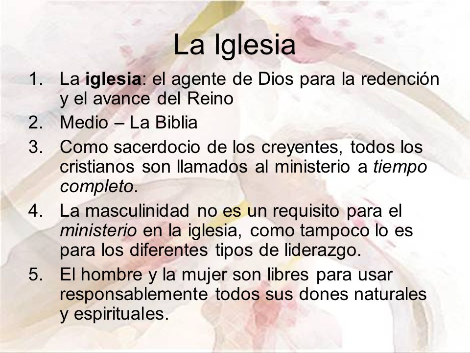 La Iglesia La iglesia: el agente de Dios para la redención y el avance del Reino. Medio – La Biblia.