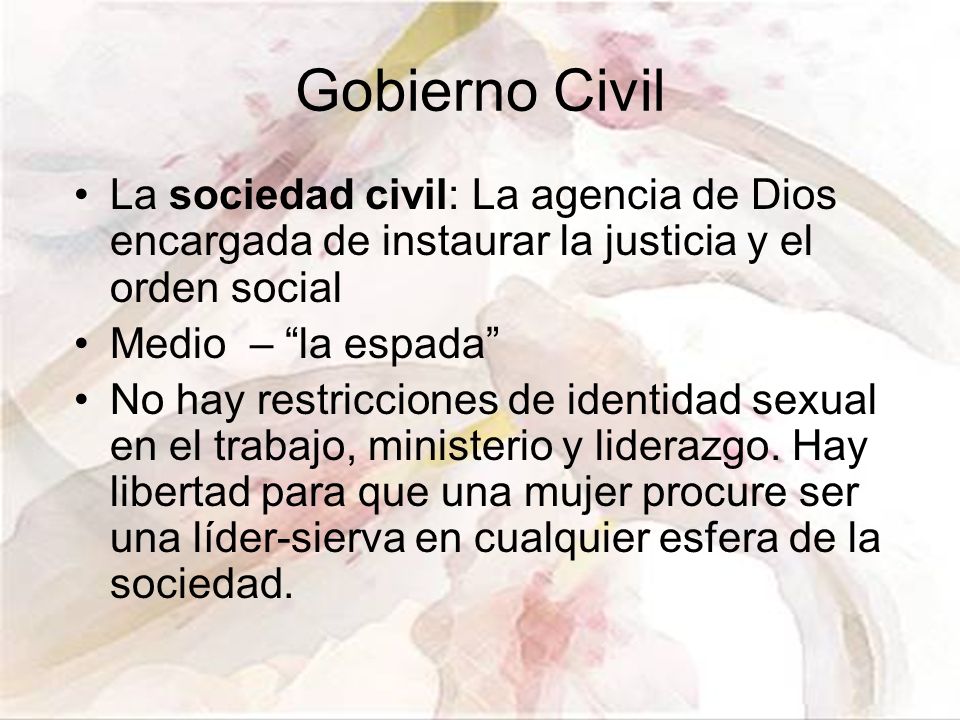 Gobierno Civil La sociedad civil: La agencia de Dios encargada de instaurar la justicia y el orden social.