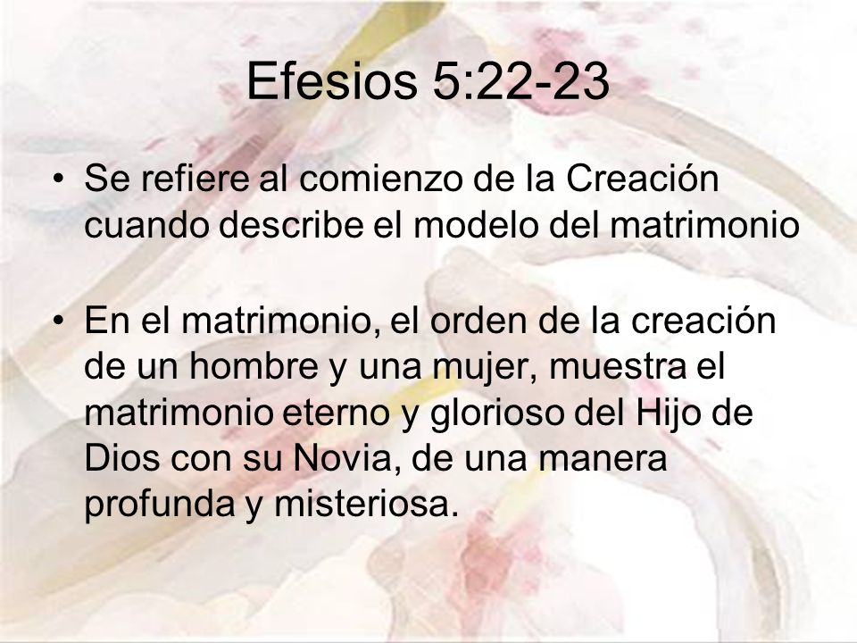Efesios 5:22-23 Se refiere al comienzo de la Creación cuando describe el modelo del matrimonio.