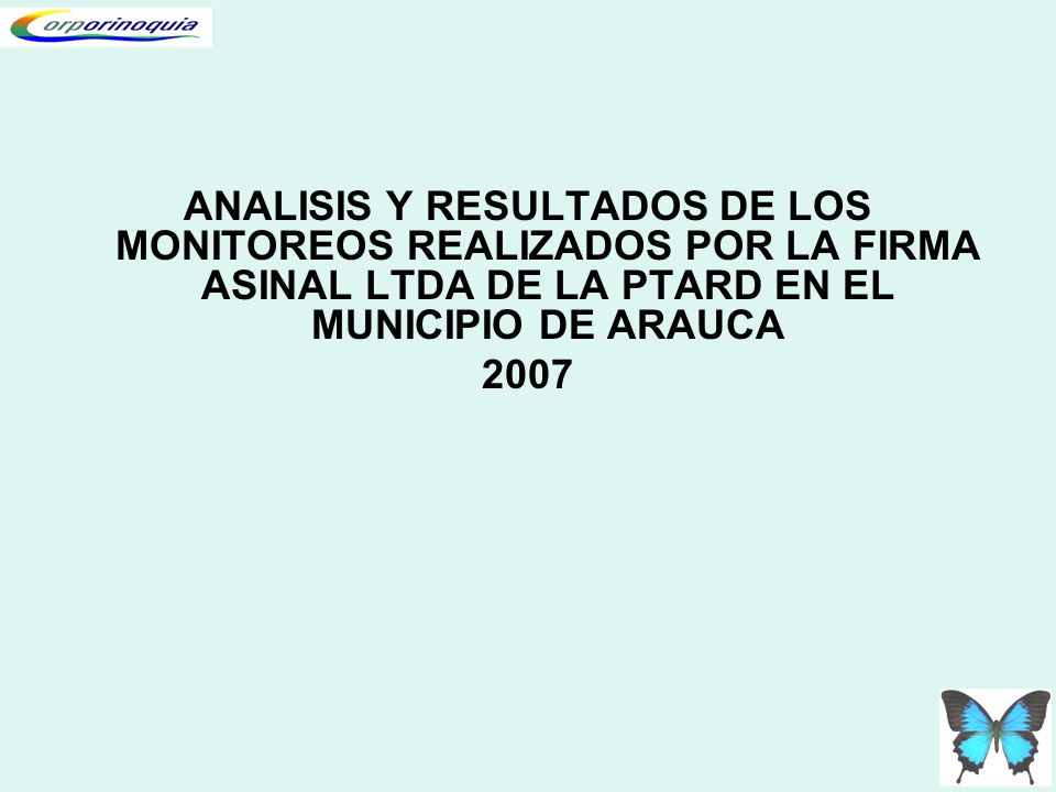 ANALISIS Y RESULTADOS DE LOS MONITOREOS REALIZADOS POR LA FIRMA ASINAL LTDA DE LA PTARD EN EL MUNICIPIO DE ARAUCA
