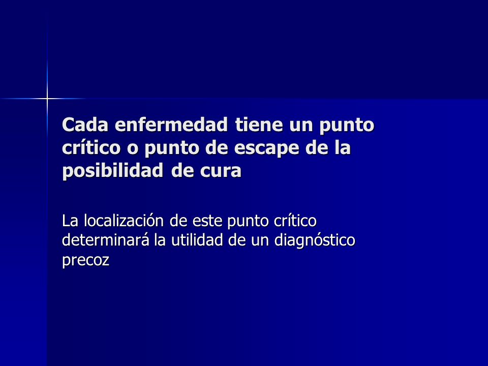 Cada enfermedad tiene un punto crítico o punto de escape de la posibilidad de cura