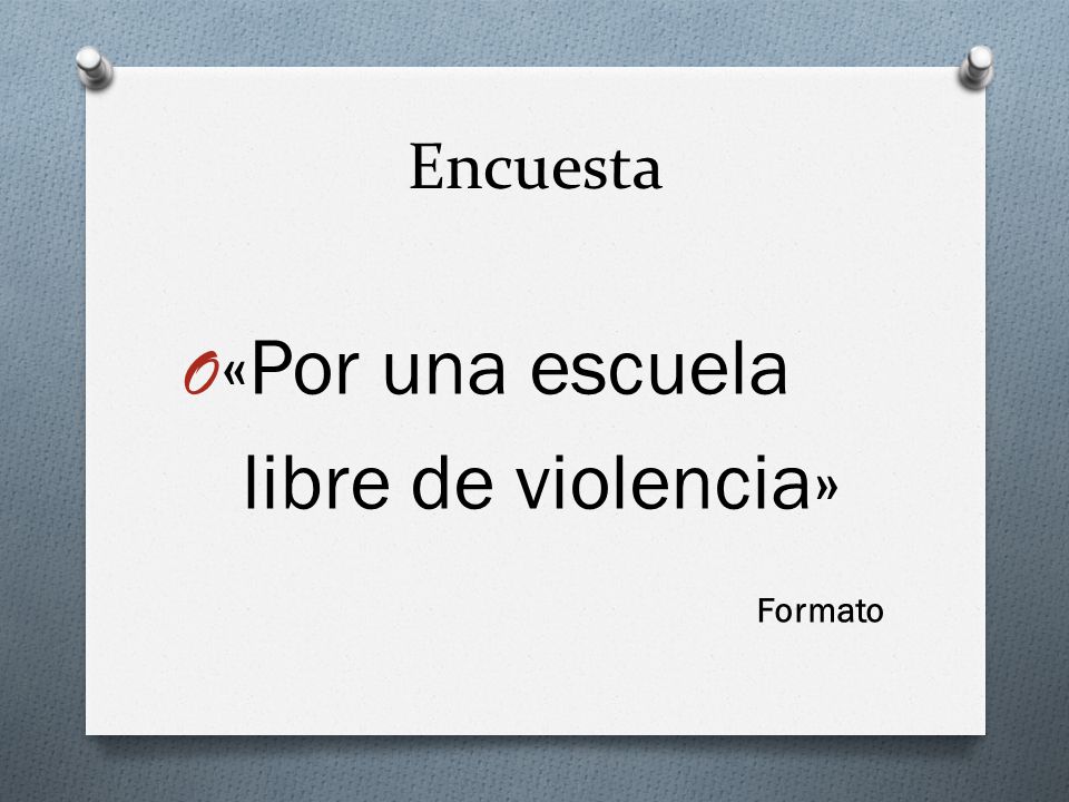 Encuesta «Por una escuela libre de violencia» Formato