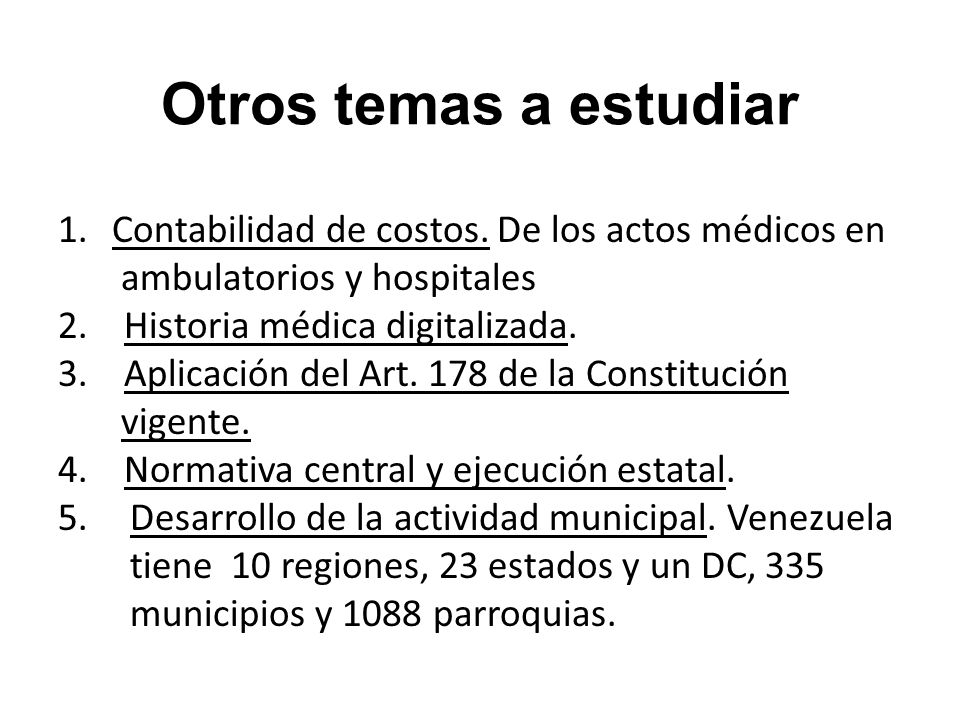 Otros temas a estudiar Contabilidad de costos. De los actos médicos en