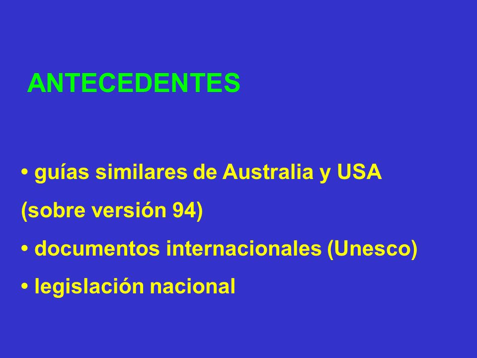 ANTECEDENTES • guías similares de Australia y USA (sobre versión 94)