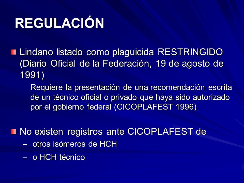 REGULACIÓN Lindano listado como plaguicida RESTRINGIDO (Diario Oficial de la Federación, 19 de agosto de 1991)