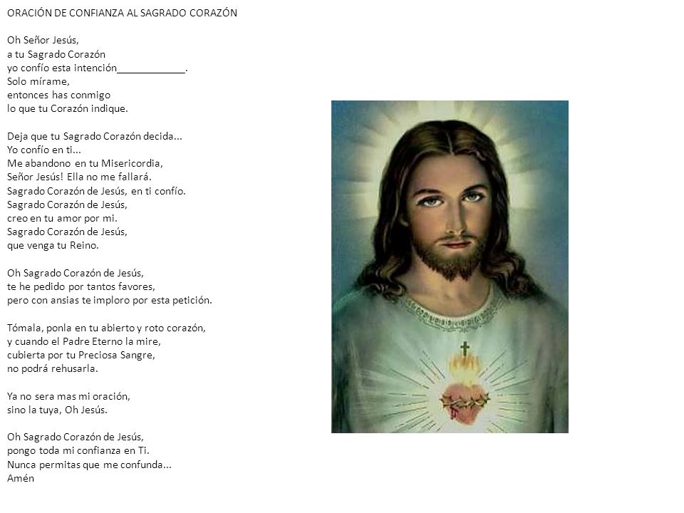 ORACIÓN DE CONFIANZA AL SAGRADO CORAZÓN Oh Señor Jesús, a tu Sagrado Corazón yo confío esta intención____________.