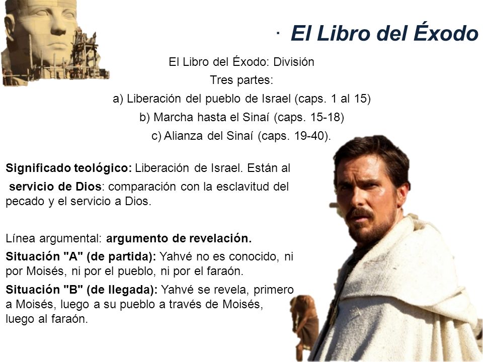 El Libro del Éxodo El Libro del Éxodo: División Tres partes: