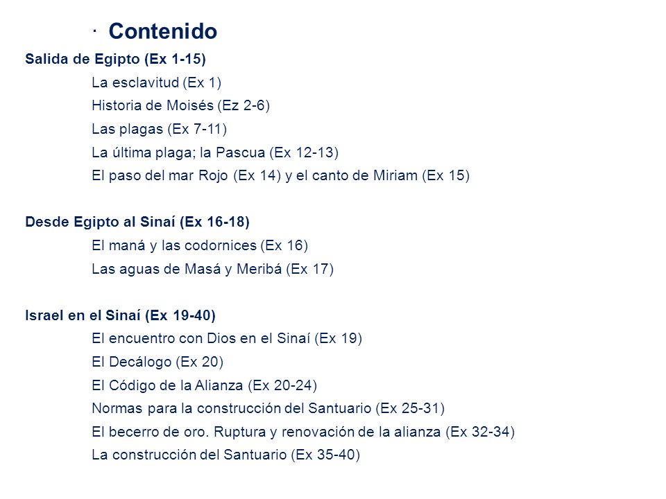 Contenido Salida de Egipto (Ex 1-15) La esclavitud (Ex 1)