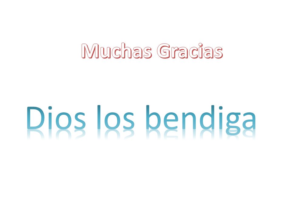 Muchas Gracias Dios los bendiga