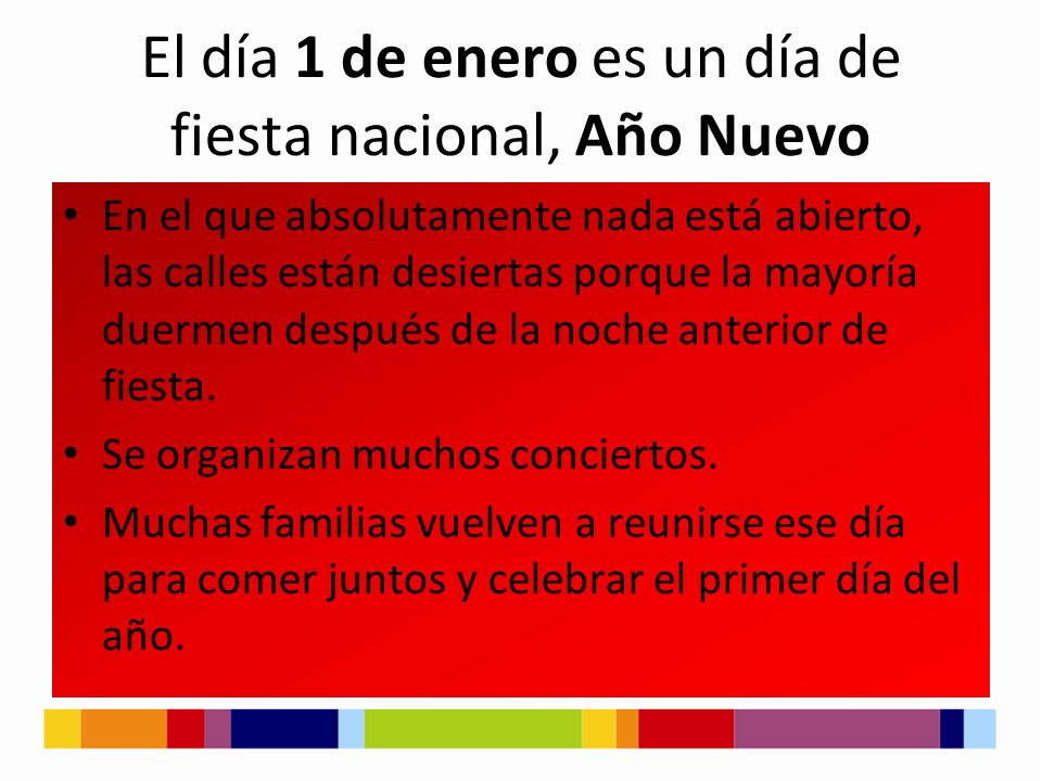 El día 1 de enero es un día de fiesta nacional, Año Nuevo