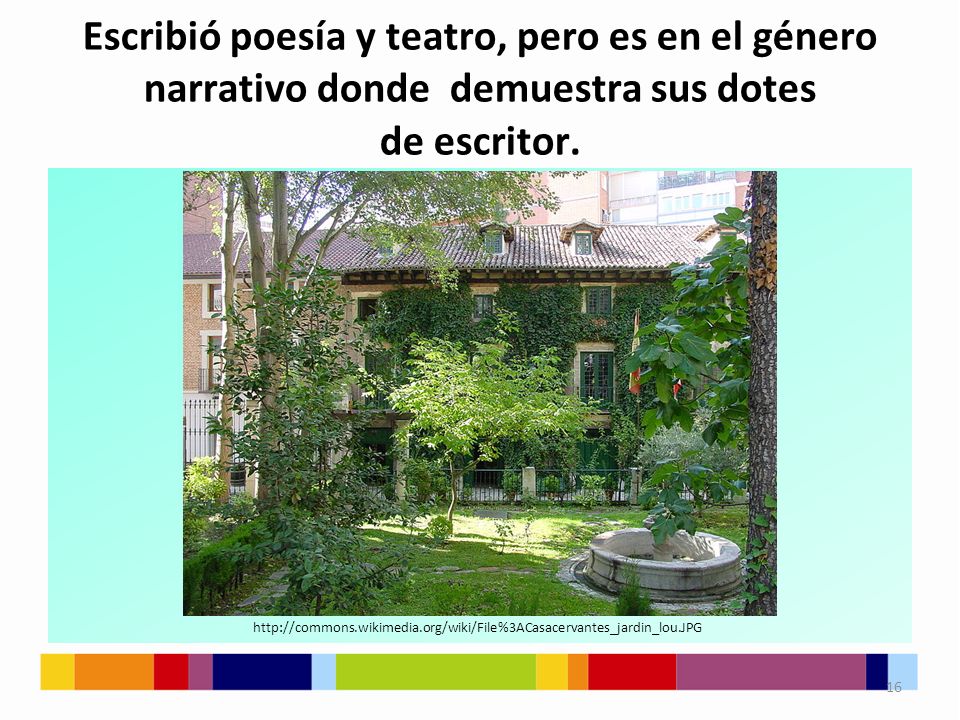 Escribió poesía y teatro, pero es en el género narrativo donde demuestra sus dotes de escritor.