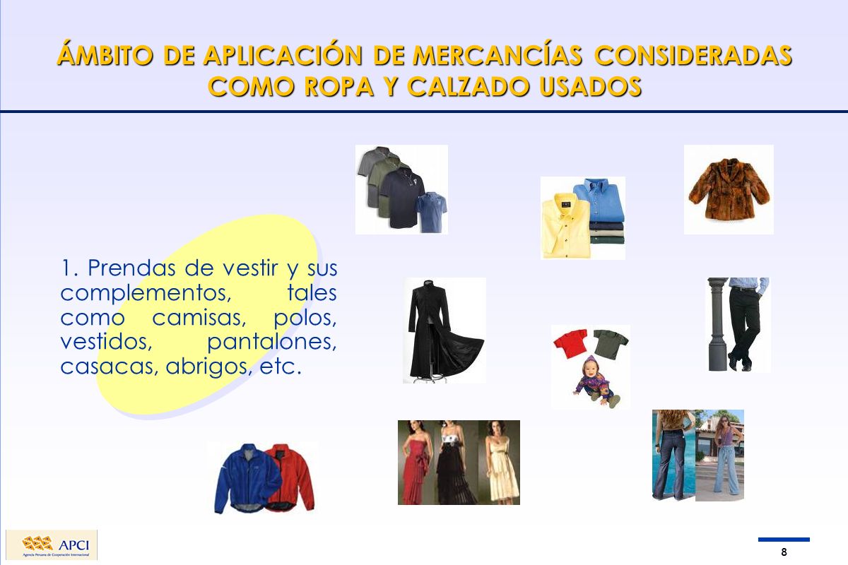 ÁMBITO DE APLICACIÓN DE MERCANCÍAS CONSIDERADAS COMO ROPA Y CALZADO USADOS