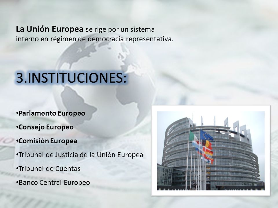 La Unión Europea se rige por un sistema interno en régimen de democracia representativa.