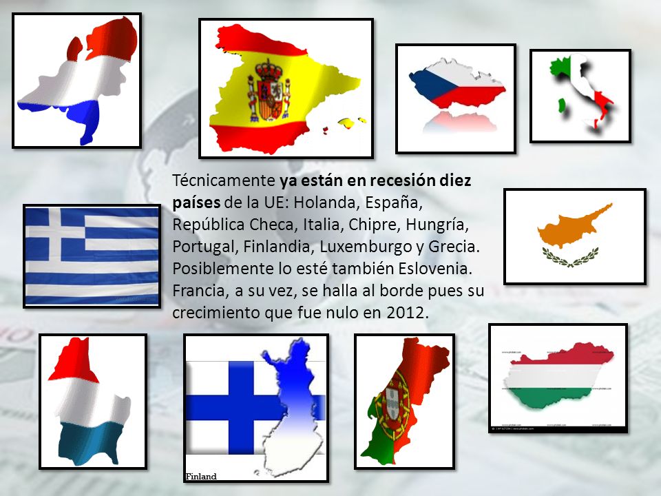 Técnicamente ya están en recesión diez países de la UE: Holanda, España, República Checa, Italia, Chipre, Hungría, Portugal, Finlandia, Luxemburgo y Grecia.