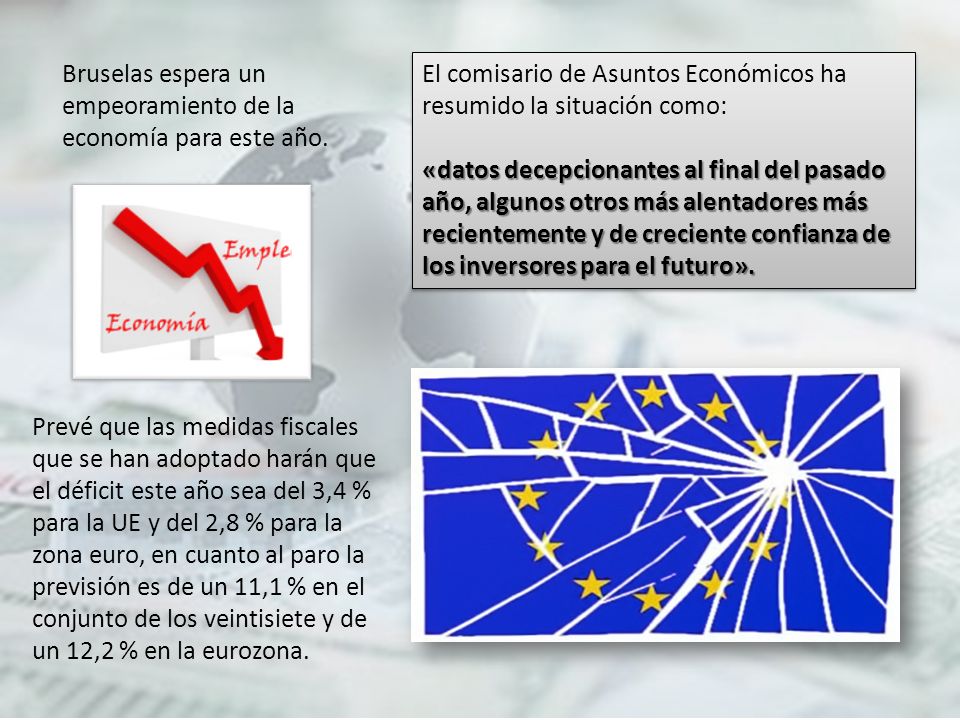 Bruselas espera un empeoramiento de la economía para este año.