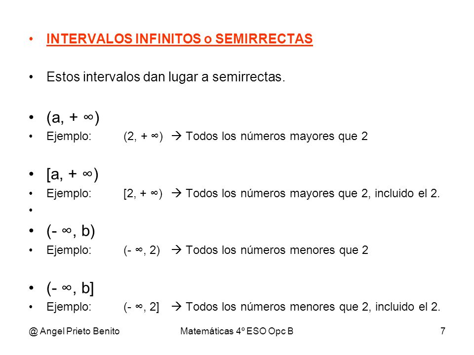 (a, + ∞) [a, + ∞) (- ∞, b) (- ∞, b] INTERVALOS INFINITOS o SEMIRRECTAS