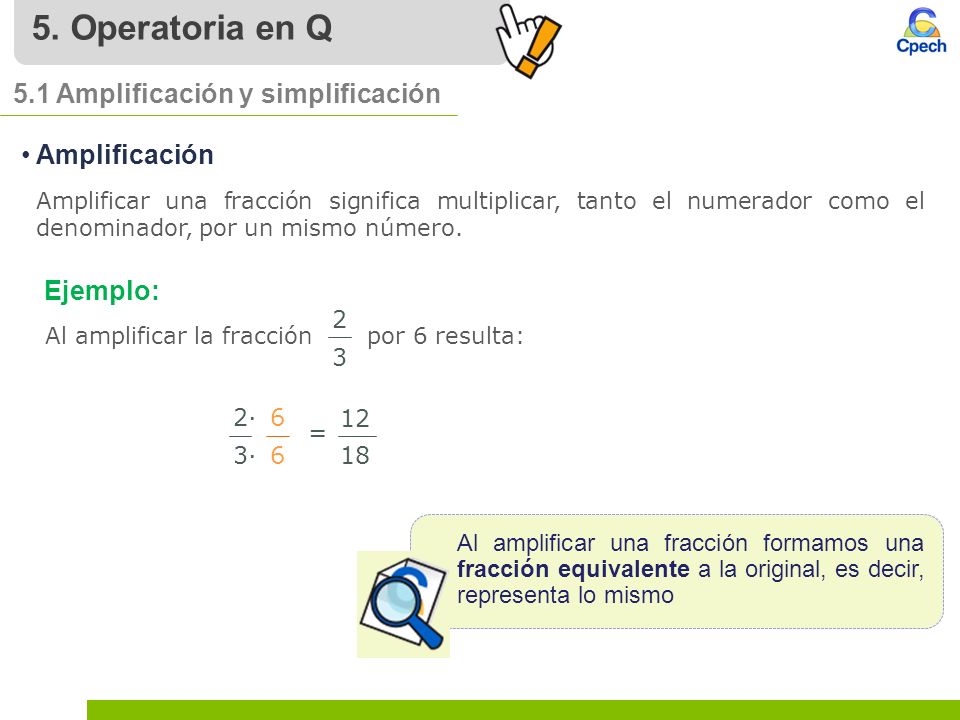 5. Operatoria en Q 5.1 Amplificación y simplificación Amplificación