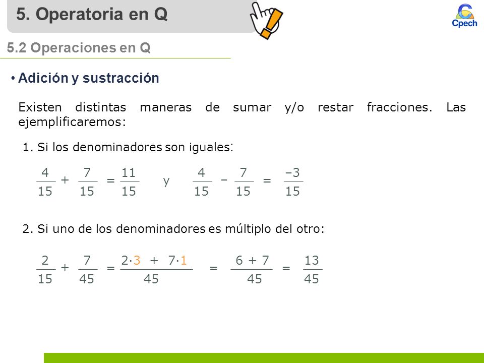 5. Operatoria en Q 5.2 Operaciones en Q Adición y sustracción