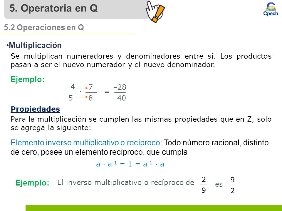 5. Operatoria en Q 5.2 Operaciones en Q Multiplicación Ejemplo:
