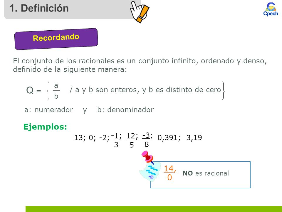 1. Definición Q = Recordando Ejemplos: -1; ,