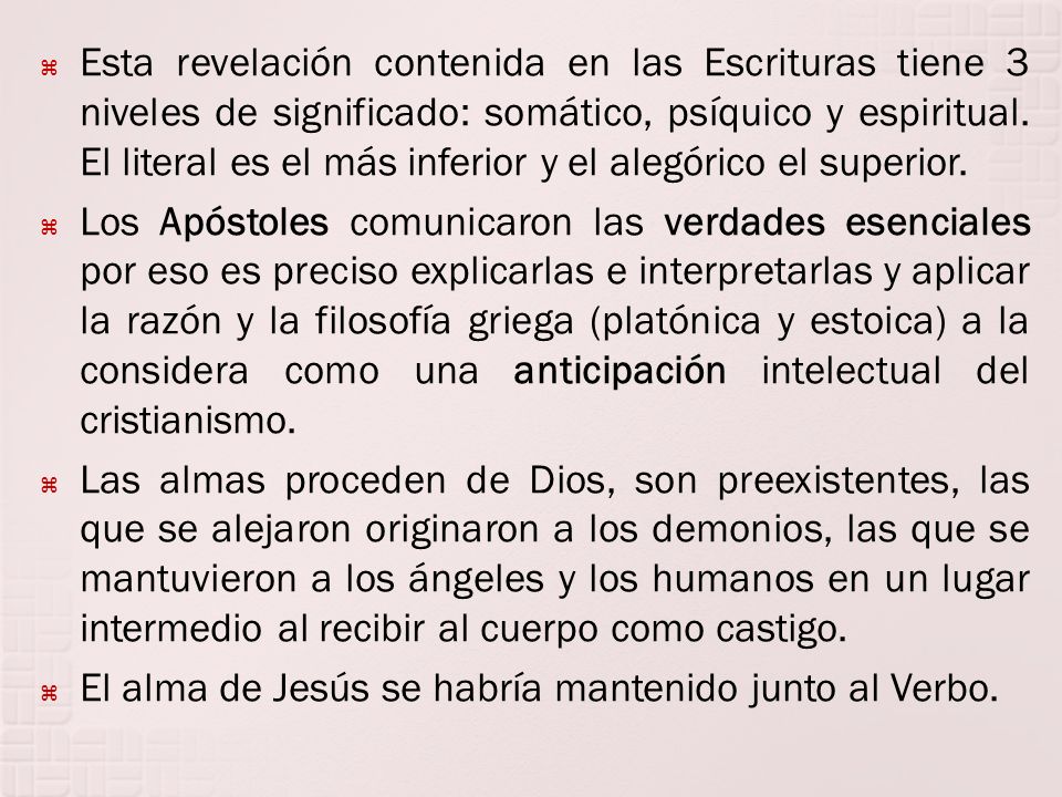 Esta revelación contenida en las Escrituras tiene 3 niveles de significado: somático, psíquico y espiritual. El literal es el más inferior y el alegórico el superior.
