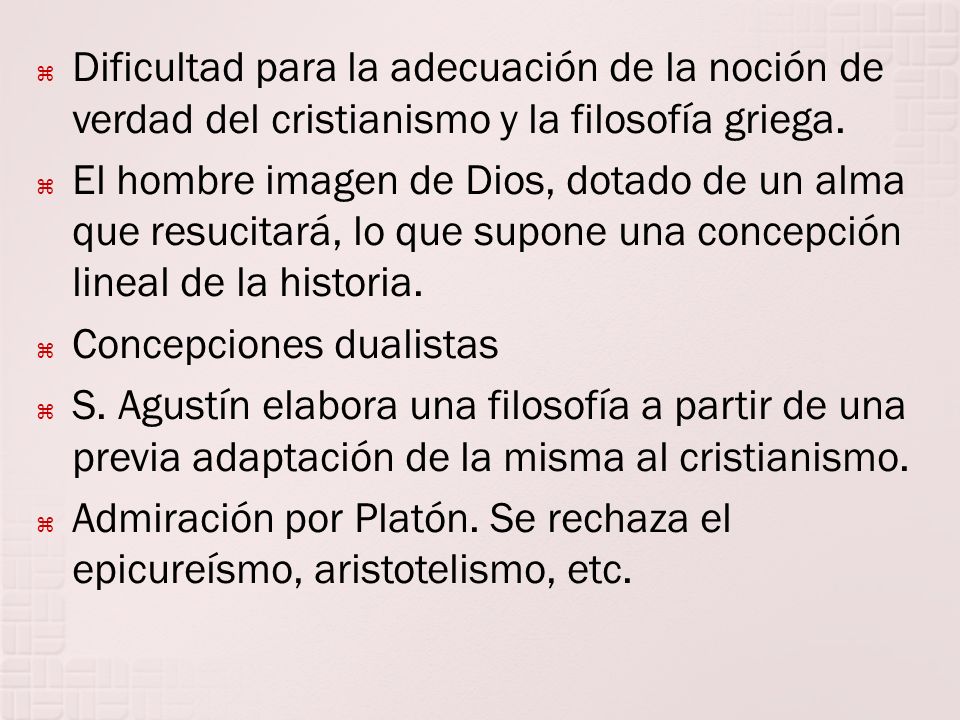 Dificultad para la adecuación de la noción de verdad del cristianismo y la filosofía griega.