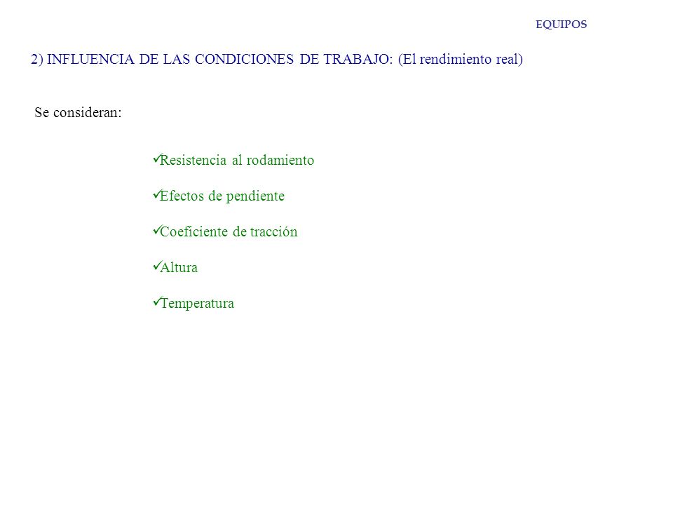 2) INFLUENCIA DE LAS CONDICIONES DE TRABAJO: (El rendimiento real)