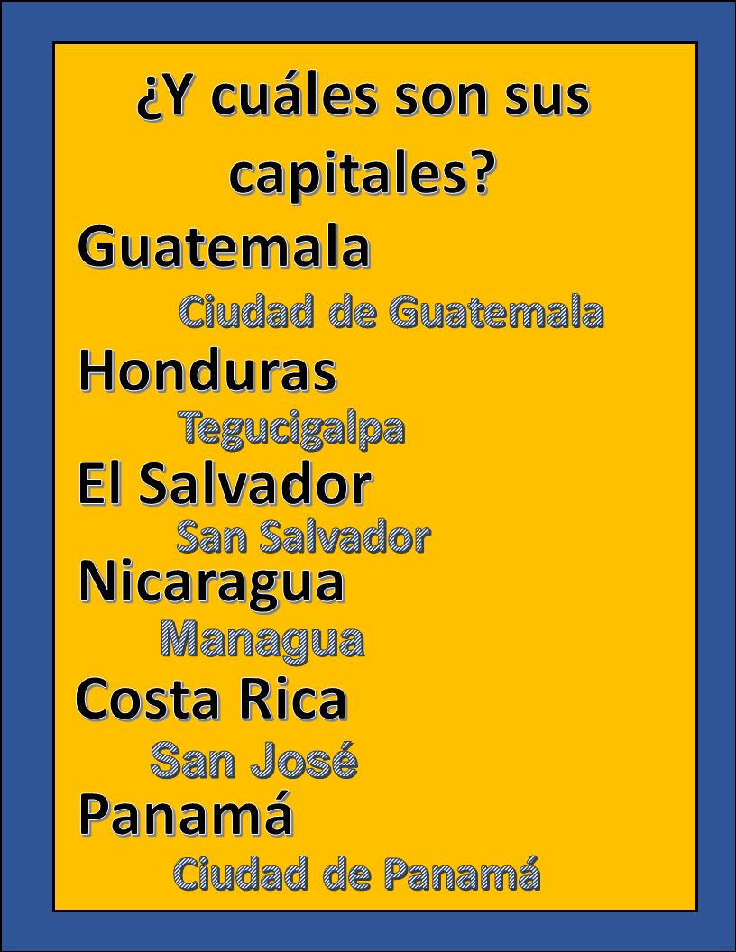 ¿Y cuáles son sus capitales Guatemala Honduras El Salvador Nicaragua