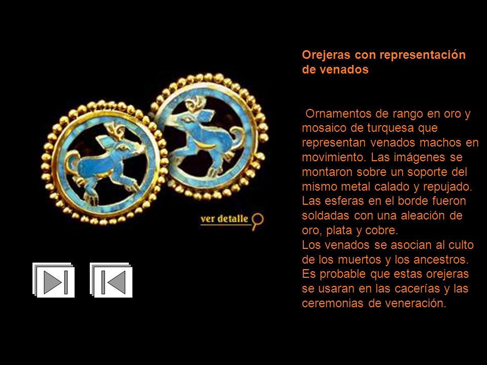 Orejeras con representación de venados Ornamentos de rango en oro y mosaico de turquesa que representan venados machos en movimiento.