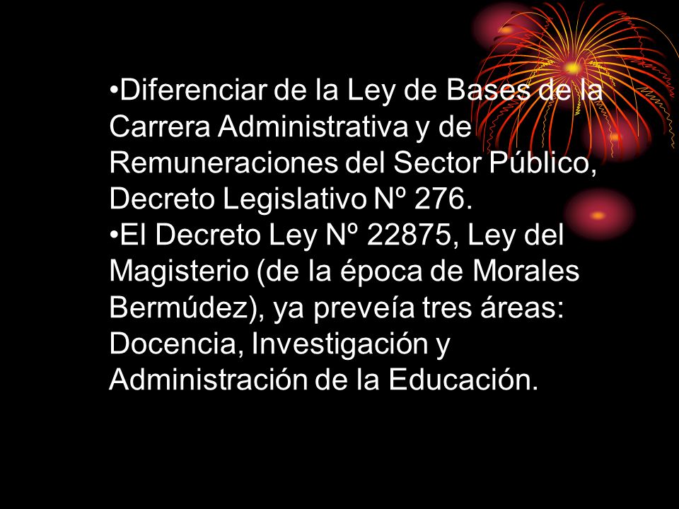 Diferenciar de la Ley de Bases de la Carrera Administrativa y de Remuneraciones del Sector Público, Decreto Legislativo Nº 276.