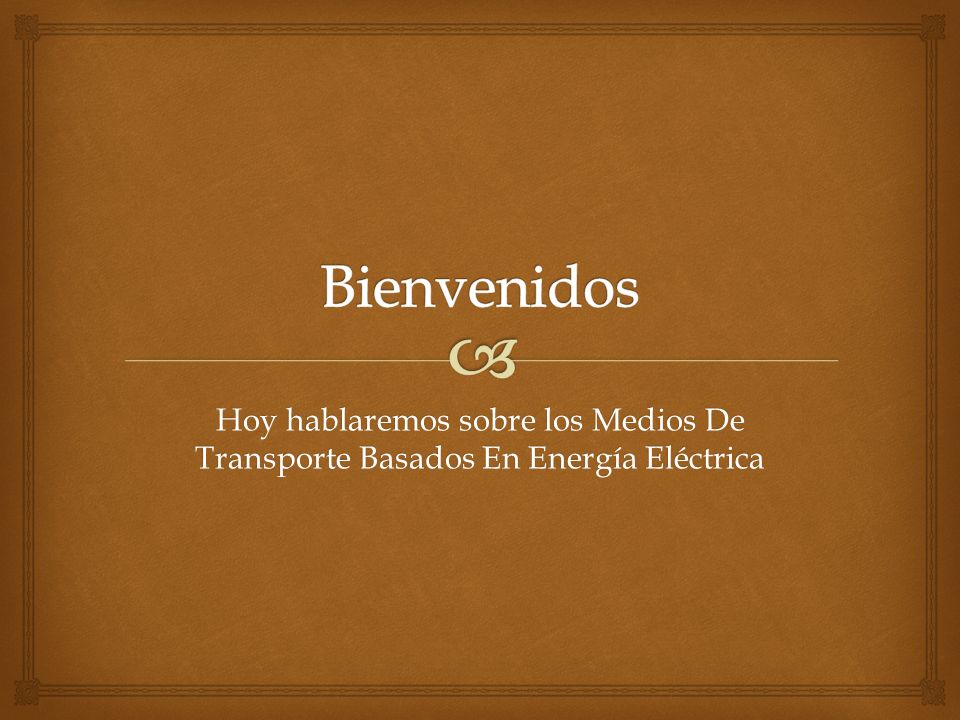 Bienvenidos Hoy hablaremos sobre los Medios De Transporte Basados En Energía Eléctrica
