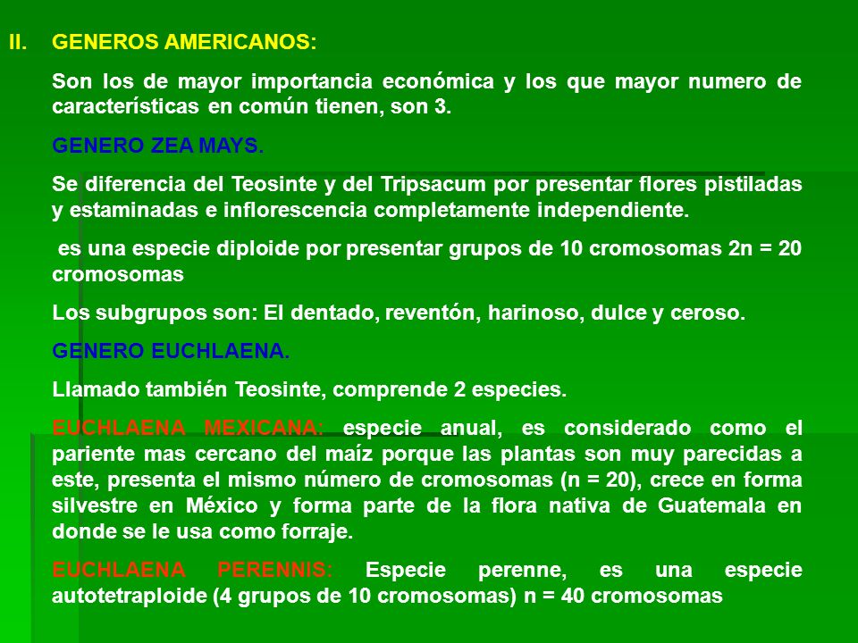 GENEROS AMERICANOS: Son los de mayor importancia económica y los que mayor numero de características en común tienen, son 3.