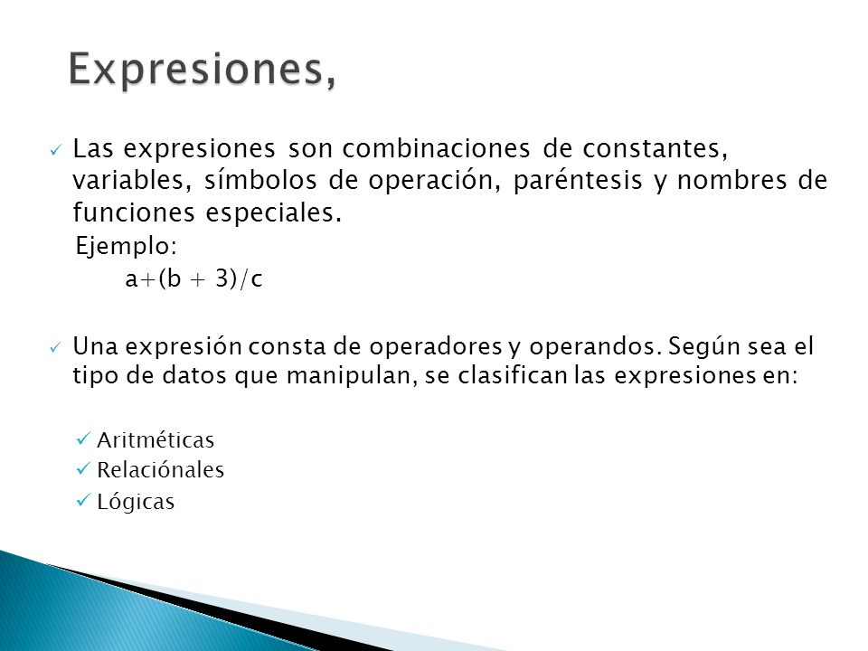 Expresiones, Las expresiones son combinaciones de constantes, variables, símbolos de operación, paréntesis y nombres de funciones especiales.