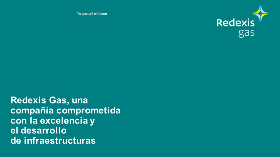 Te gustará el futuro Redexis Gas, una compañía comprometida con la excelencia y el desarrollo de infraestructuras.