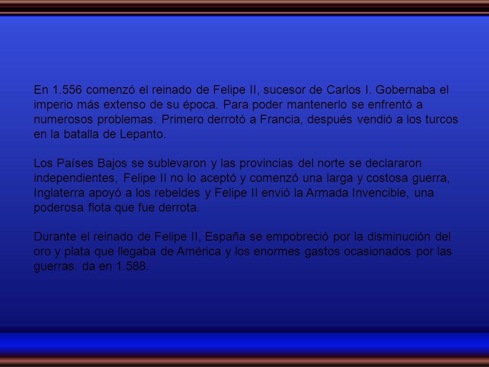 En comenzó el reinado de Felipe II, sucesor de Carlos I