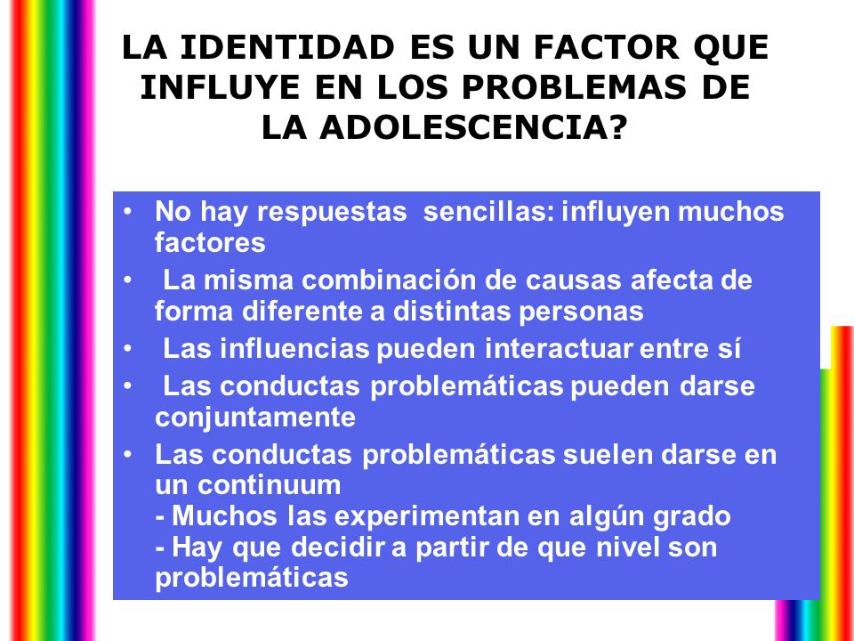 LA IDENTIDAD ES UN FACTOR QUE INFLUYE EN LOS PROBLEMAS DE LA ADOLESCENCIA