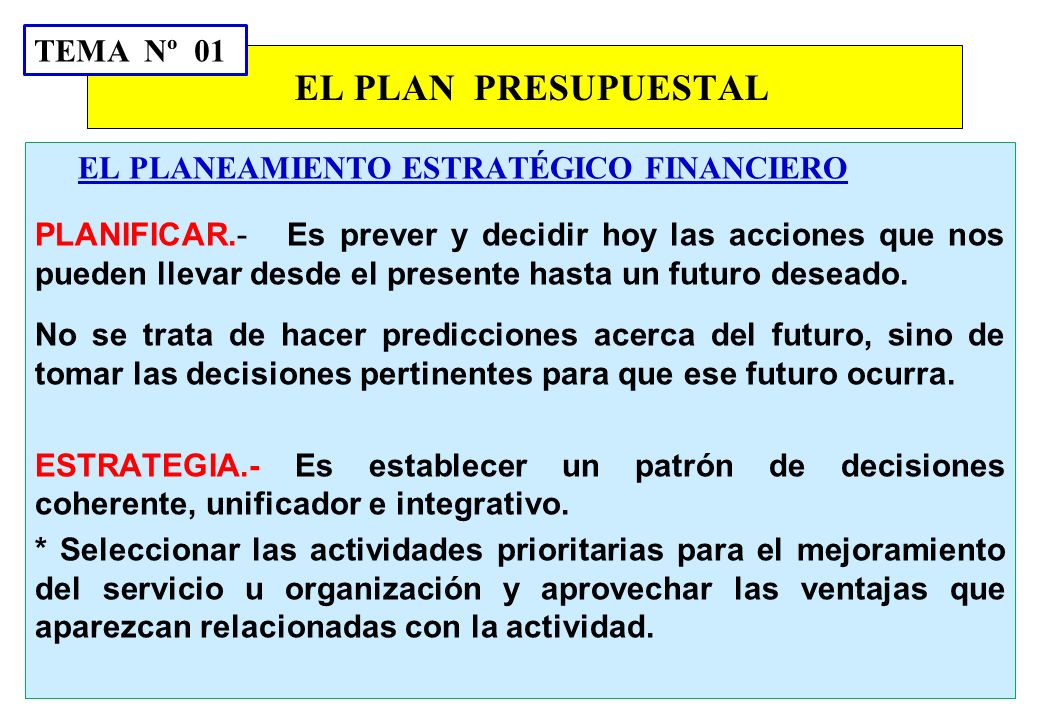 EL PLAN PRESUPUESTAL TEMA Nº 01 EL PLANEAMIENTO ESTRATÉGICO FINANCIERO