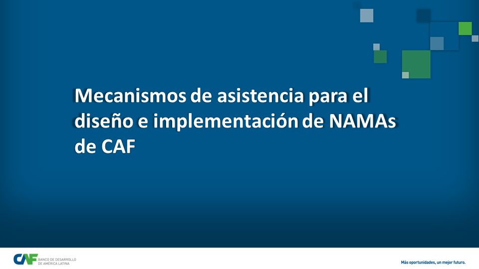 Mecanismos de asistencia para el diseño e implementación de NAMAs de CAF