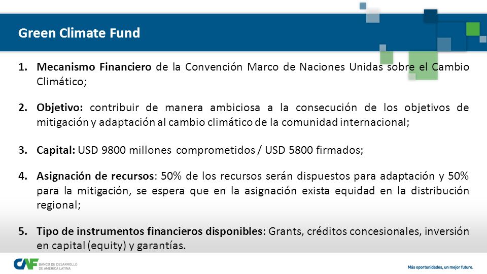 Green Climate Fund Mecanismo Financiero de la Convención Marco de Naciones Unidas sobre el Cambio Climático;