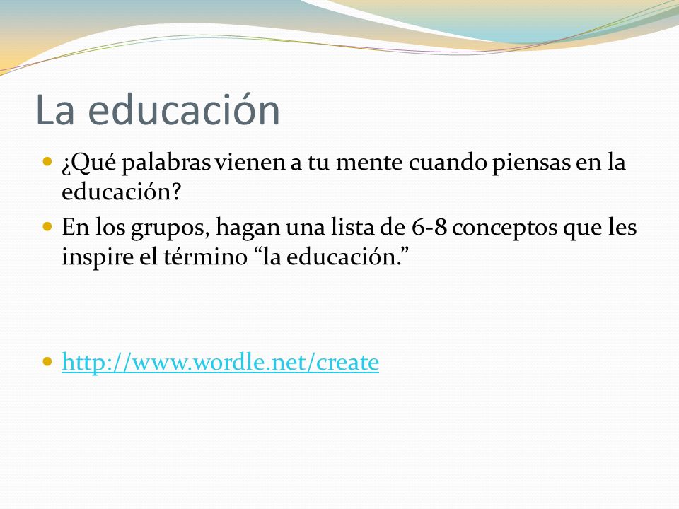 La educación ¿Qué palabras vienen a tu mente cuando piensas en la educación